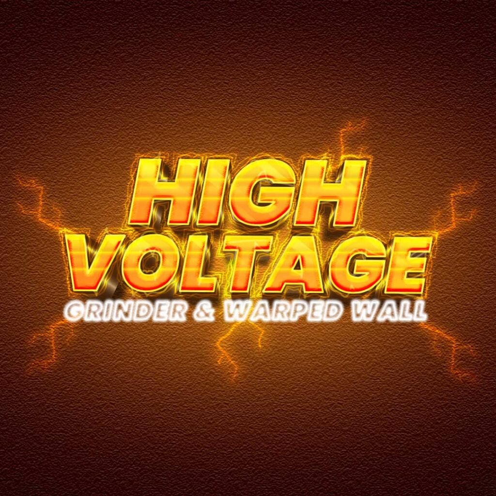 hIGH VOLTAGE GRINDER & WARPED WALL - BOUNCE EMPIRE